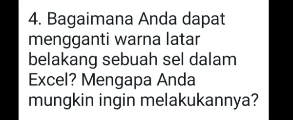 Bagaimana Anda dapat mengganti warna latar belakang sebuah sel dalam Excel? Mengapa Anda mungkin ingin melakukannya?