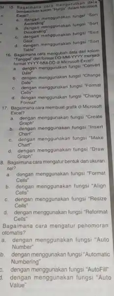 Bagaimana cara mengurutkan data berdasarkan kolom "Harga" dalam Microsoft Excel? a. dengan menggunakan fungsi "Sort b. dengan menggunakan fungsi "Sort c. denganding" dengan menggunakan