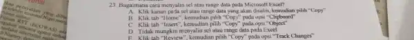 Bagaimana cara menyalin sel atau range data pada Microsoft Excel? A. Klik kanan pada sel atau range data yang akan disalin, kemudian pilih "Copy"