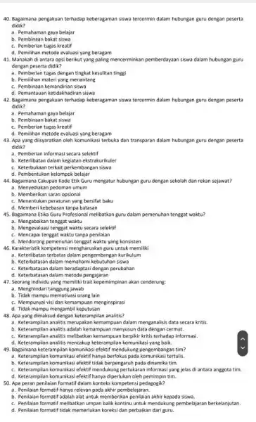 Bagaimana pengakuan terhadap keberagaman siswa tercermin dalam hubungan guru dengan peserta didik? a. Pemahaman gaya belajar b. Pembinaan bakat siswa c. Pemberian tugas kreatif