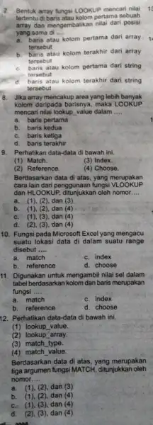 Bentuk array fungsi LOOKUP mencari nilai tertentu di baris atau kolom pertama sebuah array dan mengembalikan nilai dari posisi yang sama di ..... a.