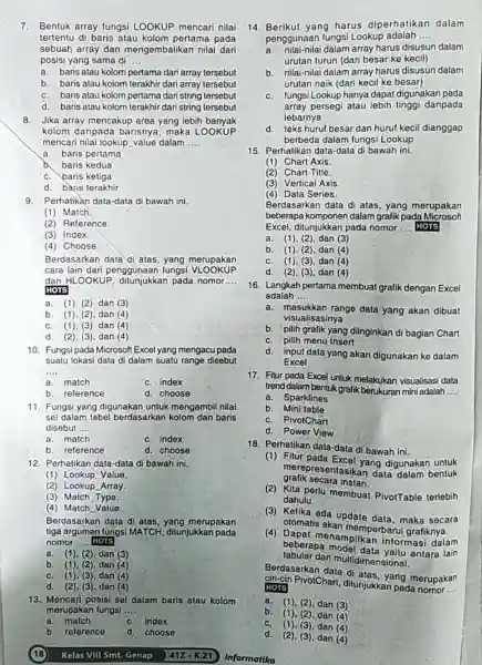 Bentuk array fungsi LOOKUP mencari nilai tertentu di baris atau kolom pertama pada sebuah array dan mengembalikan nilai dari posisi yang sama di ....