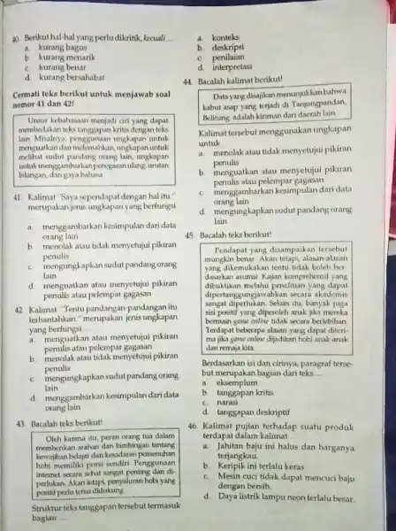 Berikuthal-hal yang perlu dikritik, kecuali ... a. kurang bagus b. kurang menarik c. kurang benar d kurang bersahabat Cermati teks berikut untuk menjawab soal