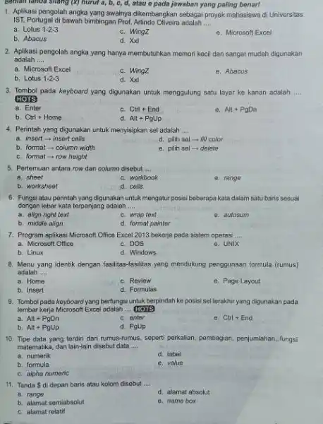 Bermantanda stiang (x) hurut a,b,c,d , atau e pada jawaban yang paling benar! Aplikasi pengolah angka yang awalnya dikembangkan sebagai proyek mahasiswa di Universitas