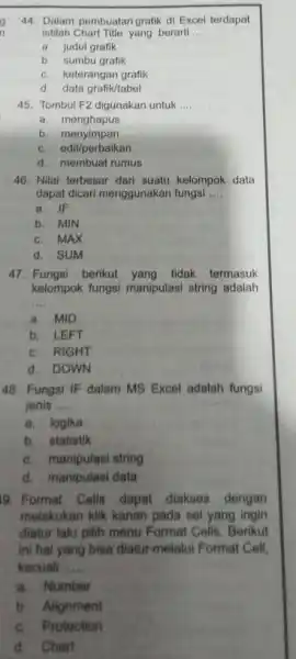 Dalam pembuatan grafik di Excel terdapat istilah Chart Title yang berarti... a. judul grafik b. sumbu grafik c. keterangan grafik d. data grafik/abel Tombol