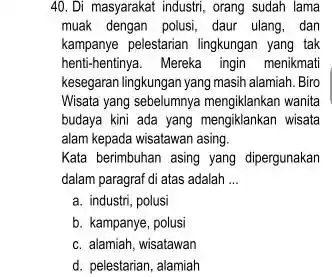 Di masyarakat industri, orang sudah lama muak dengan polusi, daur ulang, dan kampanye pelestarian lingkungan yang tak henti-hentinya. Mereka ingin menikmati kesegaran lingkungan yang