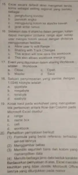 Excel secara default akan mengenali tanda koma sebagai selting regional yang berlaku sebagai a. penghubung kondisi b. pemisah angka c. menggulung kolom ke atas/ke