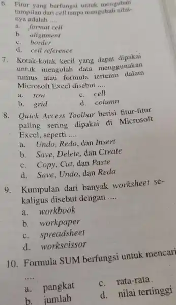 Fitur yang berfungsi untuk mengubah tampilan dari cell tanpa mengubah nilainya adalah .... a. format cell b. alignment c. border d. cell reference Kotak-kotak