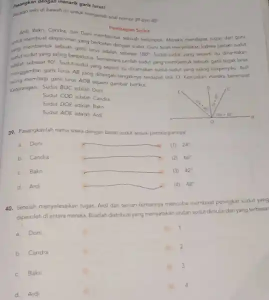 gacalah teks di bawah ini untuk menjawab soal nomor 39 dan 40 i Pembagian Sudut Ardi, Bakri, Candra, dan Doni membentuk sebuah kelompok. Mereka