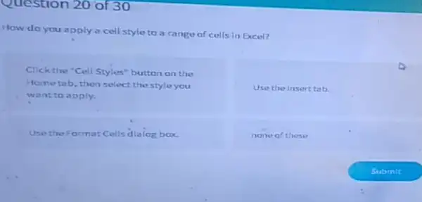 How do you apply a cell style to a range of cells in Excel? Click the "Cell Styles" button an the Horne tab, then