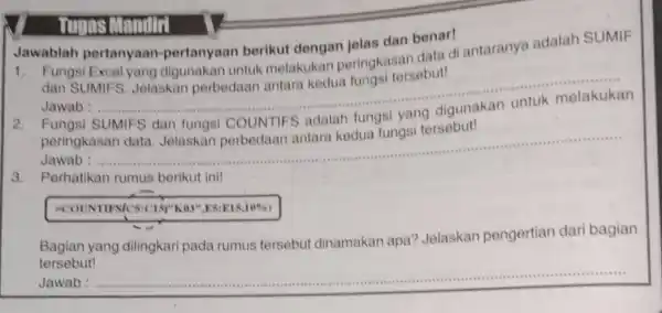 Inyasmantilit Jawablah pertanyaan-pertanyaan berikut dengan jelas dan benar! Fungsi Excel yang digunakan untuk melakukan peringkasan data di antaranya adalah SUMIF dan SUMIFS. Jelaskan perbedaan