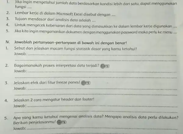 Jika ingin mengetahui jumlah data berdasarkan kondisi lebih dori sotu, dapat menggunakan fungsi .... Lembar kerja di dolam Microsoft Excel disebut dengan .... Tujuan