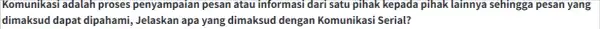 Komunikasi adalah proses penyampaian pesan atau informasi dari satu pihak kepada pihak lainnya sehingga pesan yang dimaksud dapat dipahami, Jelaskan apa yang dimaksud dengan