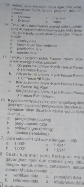 Kriteria pada Microsoft Excel agar data yang dimasukkan dapat berupa pecahan desimal adalah .... a. Decimal b. Division c. Fraction d. Ratio Tahap akhir