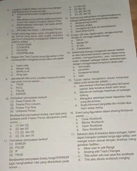 Langkah-langkah dalam menulis rumus dengan Cell Relerences di awali dengan .... a. Untuk membuat teks mengikuti ukuran lebar ceil. b. Menuliskan numus tertentu pada