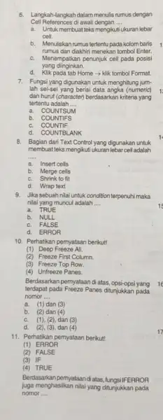 Langkah-langkah dalam menulis rumus dengan Cell References di awali dengan .... a. Untuk membuat teks mengikuti ukuran lebar cell. b. Menuliskan rumus tertentu pada