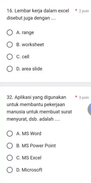 Lembar kerja dalam excel 2 poin disebut juga dengan .... A. range B. worksheet C. cell D. area slide Aplikasi yang digunakan 3 poin