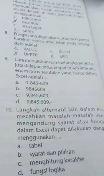 meman, jutaan, demisahkan nilai memudahkan, dan seterusnya agar menggunakan. di mana pemisah angka a. titik koma b. dua titik c. siku tegak d. koma