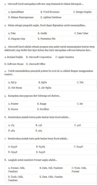 Microsoft Excel merupakan software yang termasuk ke dalam kelompok.... A. SpreadSheet B. Word Processor C. Design Graphic D. Bahasa Pemrograman E. Aplikasi Database Selain