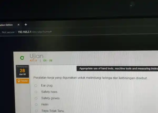 Not secure | 192.168.2.1/cba-ukp/homet Ujian ATT IV 1 EX. 05 Pertanyaan Appropriate use of hand tools, machine tools and measuring instru dari 90 Tandai