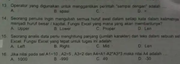 Operator yang digunakan untuk menggantikan perintah "sampal dengan" adalah A. : B. spasi c. D. = Seorang penulis ingin mengubah semua huruf awal dalam