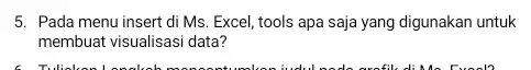 Pada menu insert di Ms. Excel, tools apa saja yang digunakan untuk membuat visualisasi data?
