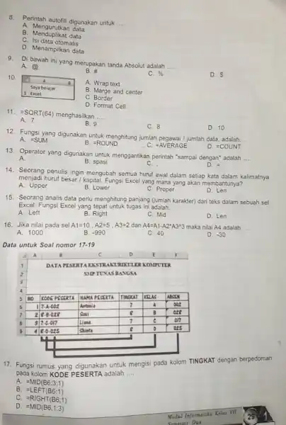 Perintah autofill digunakan untuk .... A. Mengurutkan data B. Menduplikat data C. Isi data otomatis D. Menampilkan data Di bawah ini yang merupakan tanda