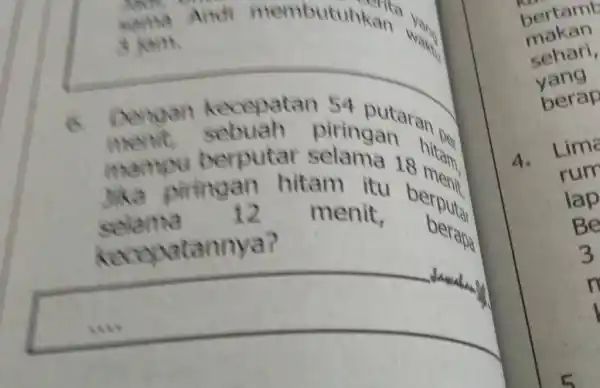 sathe Andi membutuhkan bertaml makan sehari yang berap a. Dencan Kecepatan 54 putaran inemit, sebuah piringan hitan Jika piringan hitam itu berputa selanta 12