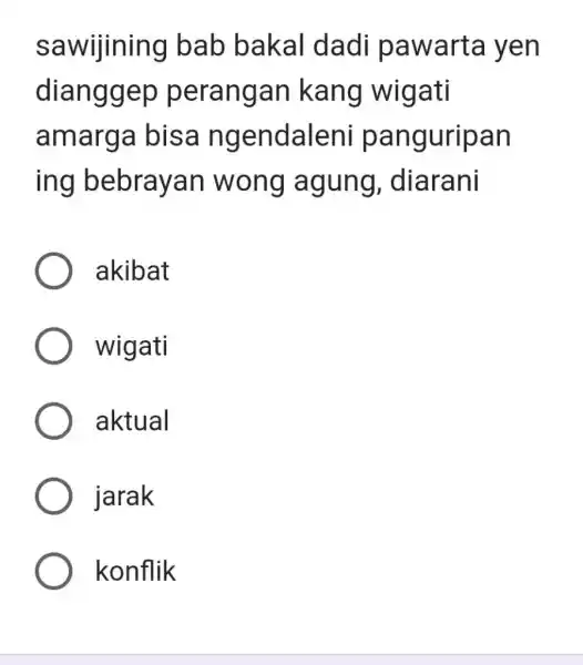 sawijining bab bakal dadi pawarta yen dianggep perangan kang wigati amarga bisa ngendaleni panguripan ing bebrayan wong agung, diarani akibat wigati aktual jarak konflik