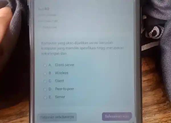 sosi 40 Tinidai soat Komputer yang akan dijadikan server haruslah komputer yang memiliki spesifikasi tinggi merupakan kekurangan dari A. Client-server B. Wireless C. Client
