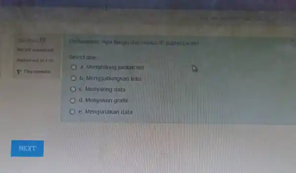 Suacetipu 11 Notyet anisivered Marked out af 100 P Flag question Pertanyaan Apa fungsi dan rumus If dalam Excer? Select one: a. Menghitung jumlah