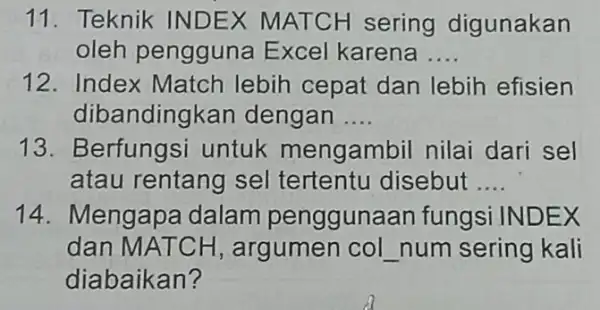 Teknik INDEX MATCH sering digunakan oleh pengguna Excel karena .... Index Match lebih cepat dan lebih efisien dibandingkan dengan .... Berfungsi untuk mengambil nilai