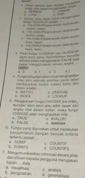 Unfuk mercadi data dengan merigambit range deta dapot mengginakem fungel as a. SEARCH o LoOkUP b. LOOK d. FIND Symtax yang tepat unfuk menggunakan