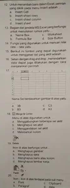 Untuk menambah baris dalam Excel, perintah yang diklik pada menu Insert adalah ... a. Insert Cell b. Insert sheet rows c. Insert sheet column