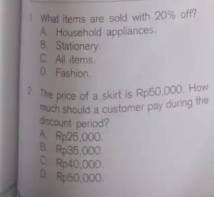 What items are sold with 20% off? A. Household appliances. B. Stationery. C. All items. D. Fashion. The price of a skirt is Rp50,000.