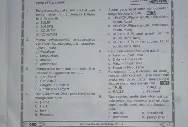 yang paling benarl Fungsi yang digunakan untuk melakukan penjumlahan dengan banyak kriteria tertentu adalah .... a. SUMIF b. SUMIFS c. COUNTIF d. COUNTIFS Syntax