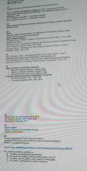 (1) Hispanic Literatute, Latin American Liereturo. Peninsular Literaturo Ph. D. in Spanish (US Hispanic Literature), 2018 - University of Houston Disertation: Quexole Rebom: The