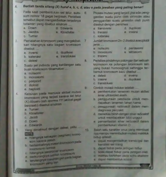 A. Berilah tanda silang (X) huruf a,b,c,d , atau e pada jawaban yang paling benar! Pada saat pembentukan sel telur, autosom nomor 18 gagal