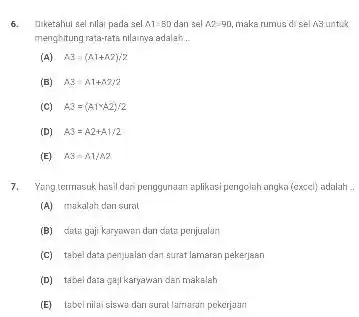 aiketahul sel nilal pada sel A1=80 dan sel AZ=90 , maka rumus d sel A3 untuk: menghitung rata-rats nilarnja adalah.. (A) 23=((1+2)) (B) A3=A1+2,272