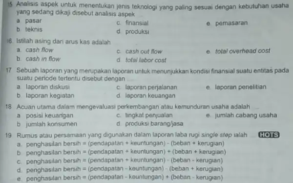 Analisis aspek untuk menentukan jenis teknologi yang paling sesuai dengan kebutuhan usaha yang sedang dikaji disebut analisis aspek a pasar c. finansial b teknis