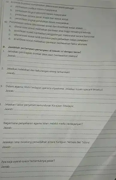 Andreas Soeroso menjelaskan diferensiasi sosial sebagai .... a. perbedaan vert kal dalam masyarakat b. Perbedaan tingkat ekonomi dalam masyarakat c. Perbedaan antara peran sosial