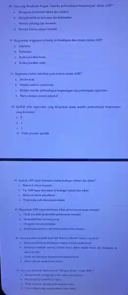 Apa yang dimaksud dengan "matriks perbandingan berpacangan" dalam AHP? a. Mengukur preferensi antara dua elemen b. Mengidentifikasi kekuatan dan kelemahan c. Menilai peluang dan