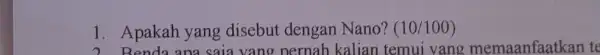 Apakah yang disebut dengan Nano? (10//100)