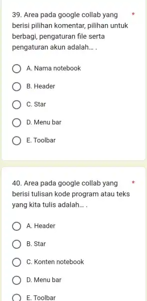 Area pada google collab yang * berisi pilihan komentar, pilihan untuk berbagi, pengaturan file serta pengaturan akun adalah... . A. Nama notebook B. Header