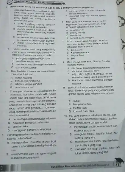 Asesmen Sumatif Bab3 Eerilah tanda silang (X) pada huruf A,B,C , atmu D di depan jawaban yang benar! Adanya globalisasi dan masuknya oudaya baraf