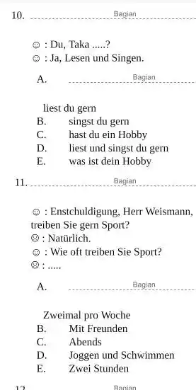 Bagian ๑ : Du, Taka .....? ๑: Ja, Lesen und Singen. A. Bagian liest du gern B. singst du gern C. hast du ein