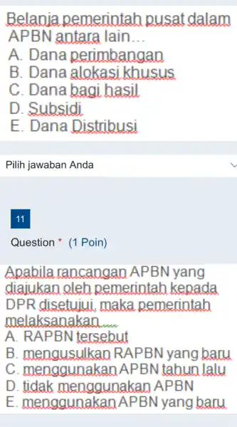 Belania pemerintah pusat dalam APBN antara lain... A. Dana perimbangan B. Dana alokasi khusus. C. Dana bagi hasil D. Subsidi. E. Dana Distribusi Pilih