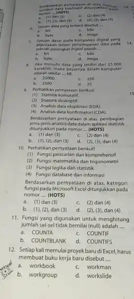 Berdasarkan pernyataan di stas, sumber data kualitatif ditunjukkan pacin nomor - (HOTS) b. (I) dan (3) c. (2) dan (4) b. (1), (2), dan