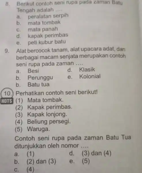 Berikut contoh seni rupa pada zaman Batu Tengah adalah ... a. peralatan serpih b. mata tombak c. mata panah d. kapak perimbas e. peti