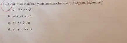 Berikut ini manakah yang termasuk huruf-huruf Idgham Bighunnah? a. Jabies b. 4, 60, c. 3,46345 d. 20+5:3